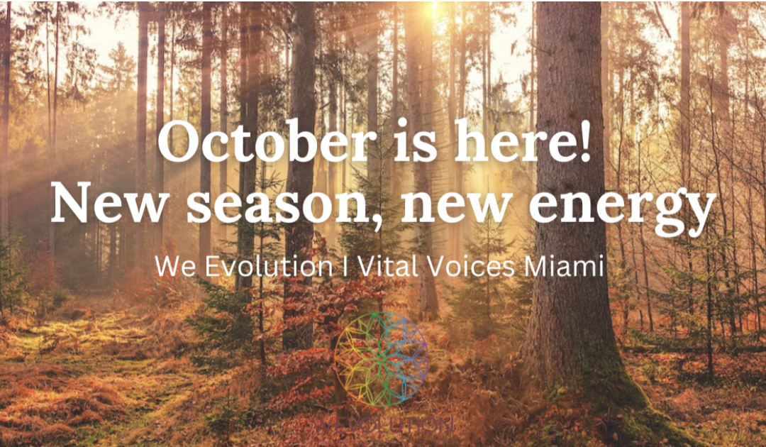 October Newsletter: Let’s re-invent ourselves along with the new season!